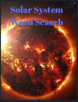 Paperback Solar System Word Search: Enjoy Star Gazing? Love Astronomy? Grab These Themed Galaxy Puzzles Book