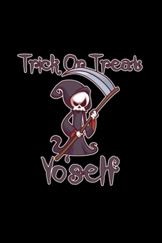 Trick Or Treat Yo'self: 6x9 Blank Checkered Funny Notebook Or Couple Book - Birthday Journal Or Family Diary for Men and Women