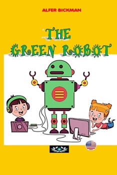 THE GREEN ROBOT (CHILDREN ROBOTS)