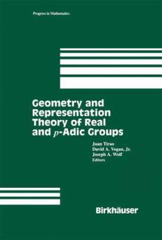 Hardcover Geometry and Representation Theory of Real and P-Adic Groups Book