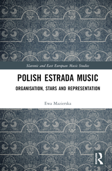 Hardcover Polish Estrada Music: Organisation, Stars and Representation Book