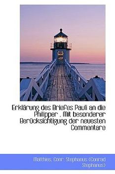 Paperback Erkl?rung Des Briefes Pauli an Die Philipper . Mit Besonderer Ber?cksichtigung Der Neuesten Commenta Book