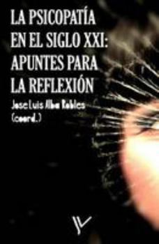 Paperback La Psicopatía En El Siglo XXI: Apuntes Para La Reflexión [Spanish] Book