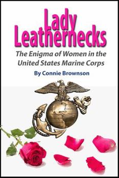 Paperback Lady Leathernecks: The Enigma of Women in the United States Marine Corps Book