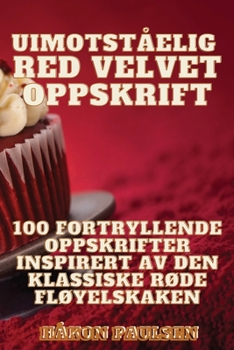 Paperback Uimotståelig Red Velvet Oppskrift [Norwegian] Book