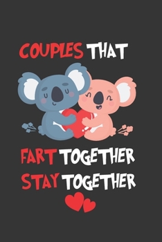 Happy valentine's day journal notebook : Couples That Fart Together Stay Together Animal, lovers gift idea: valentines day girlfriend or boyfriend ... student, women, ... men, birthday gifts