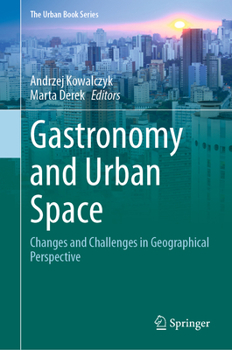 Hardcover Gastronomy and Urban Space: Changes and Challenges in Geographical Perspective Book