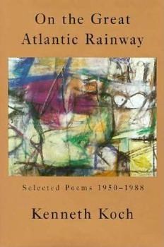 Hardcover On the Great Atlantic Rainway: Selected Poems, 1950-1988 Book