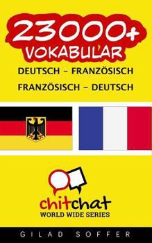 Paperback 23000+ Deutsch - Franz?sisch Franz?sisch - Deutsch Vokabular [German] Book