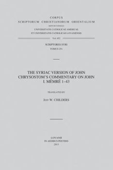 Paperback The Syriac Version of John Chrysostom's Commentary on John I. Memre 1-43. V. Book