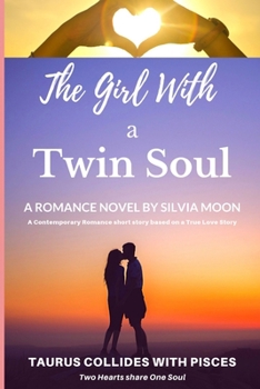 Paperback The Girl With A Twin Soul: Taurus Collides With Pisces (Two Hearts That Share A Soul) Book