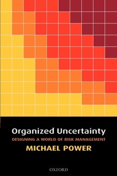 Paperback Organized Uncertainty: Designing a World of Risk Management Book