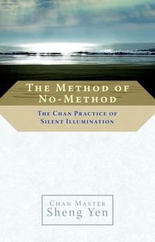 Paperback The Method of No-Method: The Chan Practice of Silent Illumination Book