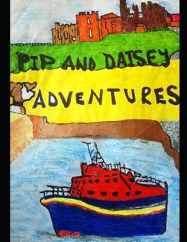 Pip And Daisy Adventures.: childrens adventure in Yorkshire England (childrens book one for charity)