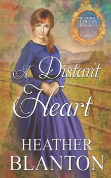 Paperback A Distant Heart: Burning Dress Ranch Book 1 Book