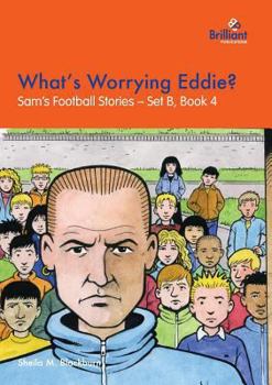 Paperback What's Worrying Eddie?: Sam's Football Stories - Set B, Book 4 Book