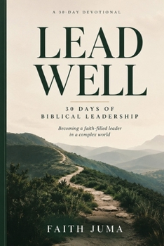 Paperback Lead Well: 30 Days of Biblical Leadership Book
