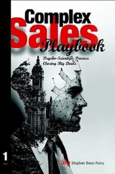 Paperback Complex Sales Playbook: A Psycho-Scientific Process for Closing Big Deals Book