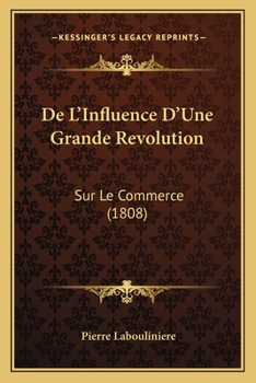Paperback De L'Influence D'Une Grande Revolution: Sur Le Commerce (1808) [French] Book