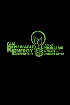 I'm a Renewable Energy Consultant: 6x9 RENEWABLE ENERGY | grid | squared paper | notebook | notes