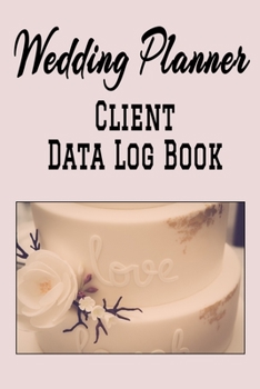 Paperback Wedding Planner Client Data Log Book: 6 x 9 Professional Wedding Coordinator Client Tracking Address & Appointment Book with A to Z Alphabetic Tabs to Book