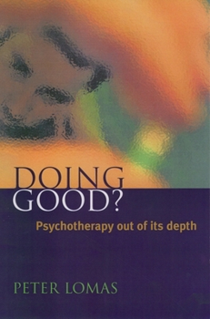 Hardcover Doing Good?: Psychotherapy Out of Its Depth Book