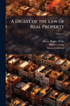 Paperback A Digest of the law of Real Property; Volume 2 Book