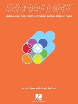 Paperback Modalogy: Scales, Modes & Chords: The Primordial Building Blocks of Music Book