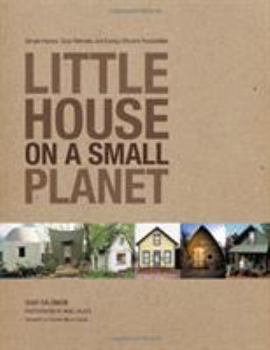 Paperback Little House on a Small Planet: Simple Homes, Cozy Retreats, and Energy Efficient Possibilities Book