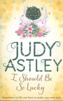 Paperback I Should Be So Lucky. Judy Astley Book