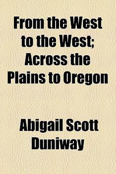 From the West to the West; Across the Plains to Oregon