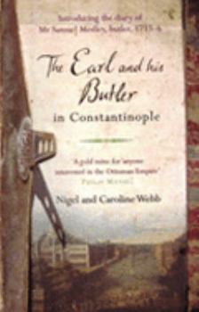 The Earl and His Butler in Constantinople: The Secret Diary of an English Servant Among the Ottomans