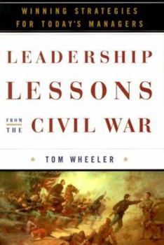 Hardcover Leadership Lessons from the Civil War: Winning Strategies for Today's Managers Book