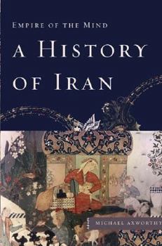 Hardcover A History of Iran: Empire of the Mind Book