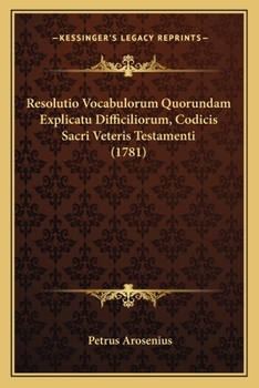 Paperback Resolutio Vocabulorum Quorundam Explicatu Difficiliorum, Codicis Sacri Veteris Testamenti (1781) [Latin] Book