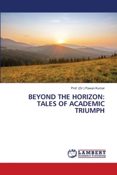 Paperback Beyond the Horizon: Tales of Academic Triumph Book