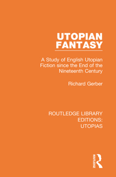 Paperback Utopian Fantasy: A Study of English Utopian Fiction since the End of the Nineteenth Century Book