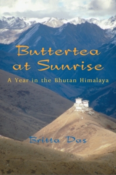 Paperback Buttertea at Sunrise: A Year in the Bhutan Himalaya Book