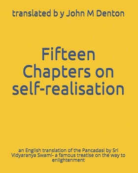 Paperback Fifteen Chapters on self-realisation: an English translation of the Pancadasi - a famous treatise on the way to enlightenment Book