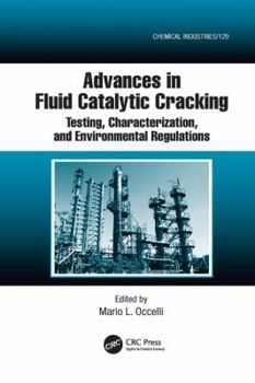 Advances in Fluid Catalytic Cracking: Testing, Characterization, and Environmental Regulations (Chemical Industries)