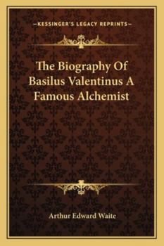 Paperback The Biography Of Basilus Valentinus A Famous Alchemist Book