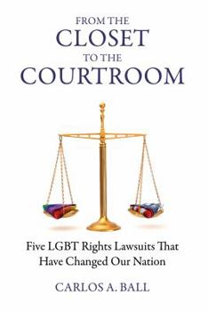 Hardcover From the Closet to the Courtroom: Five LGBT Rights Lawsuits That Have Changed Our Nation Book