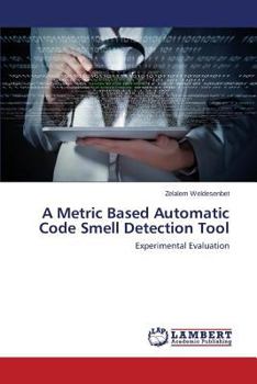 Paperback A Metric Based Automatic Code Smell Detection Tool Book