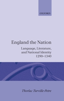 Hardcover England the Nation: Language, Literature, and National Identity, 1290-1340 Book