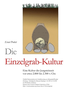 Paperback Die Einzelgrab-Kultur: Eine Kultur der Jungsteinzeit vor etwa 2.800 bis 2300 v. Chr. [German] Book