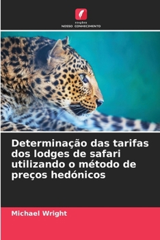 Paperback Determinação das tarifas dos lodges de safari utilizando o método de preços hedónicos [Portuguese] Book