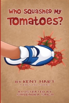Paperback Who Squashed My Tomatoes? (A Kid's Life Series) Book