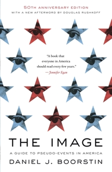 Paperback The Image: A Guide to Pseudo-Events in America Book