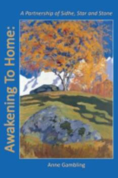 Paperback Awakening To Home: A Partnership of Sidhe, Star and Stone Book
