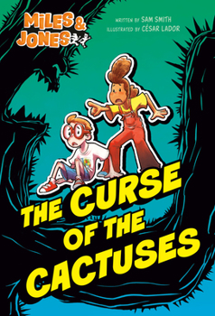 Miles and Jones #3: The Curse of the Cactuses: (A Graphic Novel) (Miles & Jones)